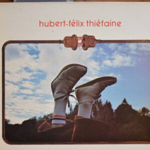 Disque vinyl 33T Hubert-Félix Thiéfaine - Tout corps vivant branché sur le secteur étant appelé à s'émouvoir
